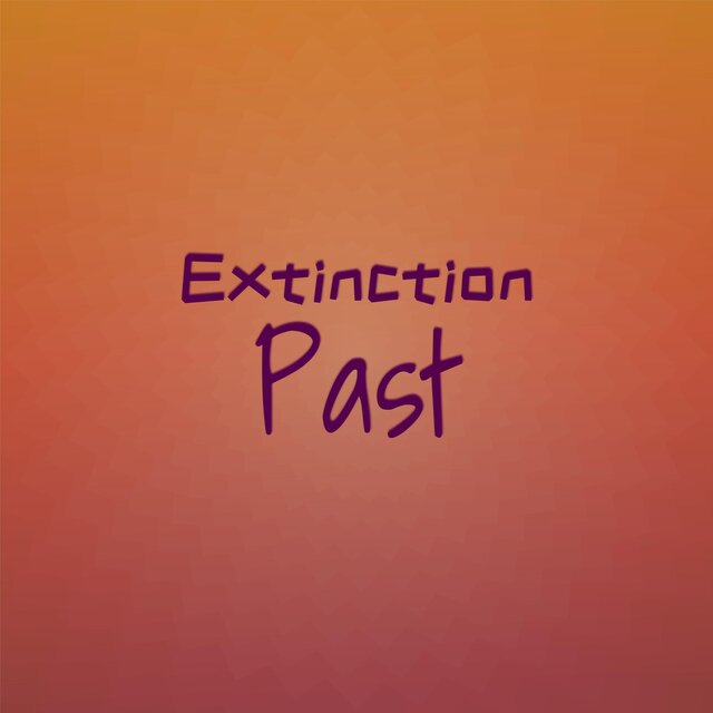 Extinction Past