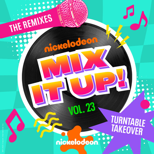 Nickelodeon Mix It Up! Vol. 23: Turntable Takeover (The Remixes)