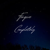 Forgive Completely
