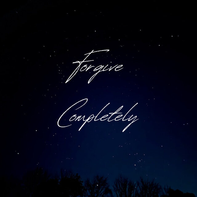 Forgive Completely