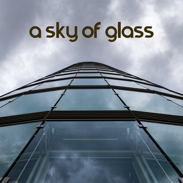 A Sky Of Glass