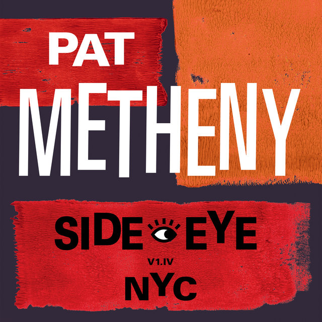 Cover art for album Side-Eye NYC (V1.IV) by Pat Metheny