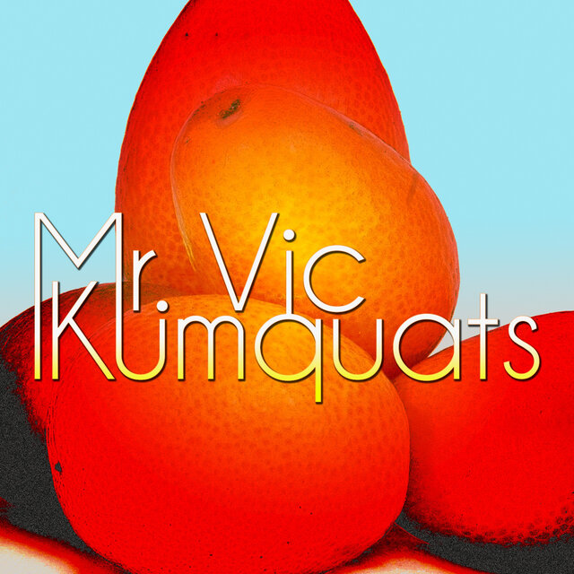 Cover art for album Kumquats by Mr. Vic