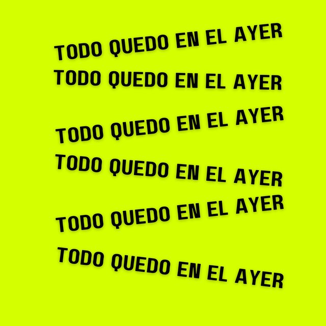 Todo quedo en el ayer