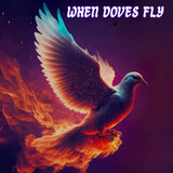 When Doves Fly
