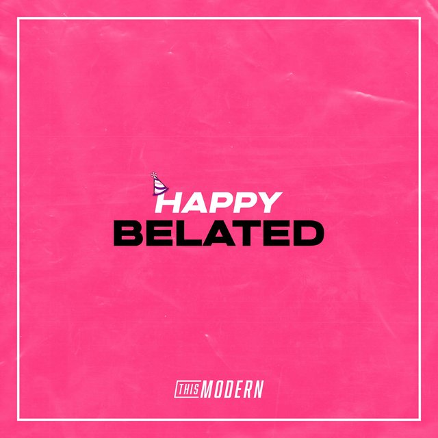 Happy Belated