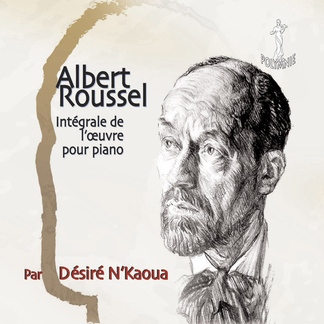 Albert Roussel: Intégrale de l'œuvre pour piano