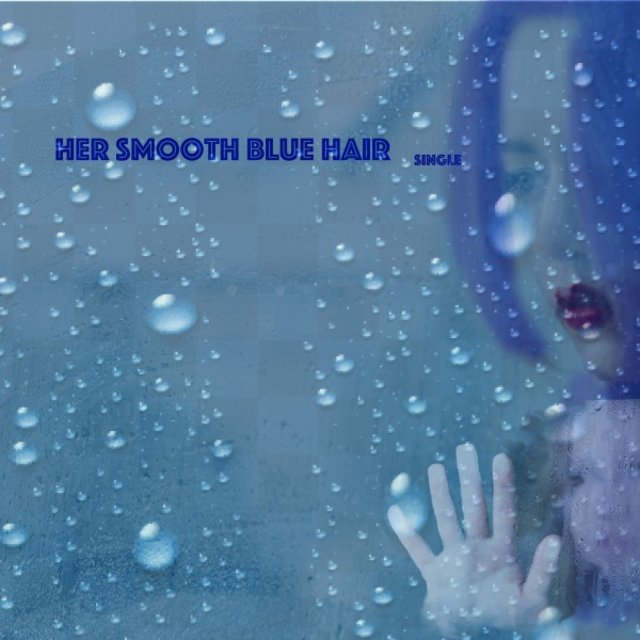 Her Smooth Blue Hair (Single)
