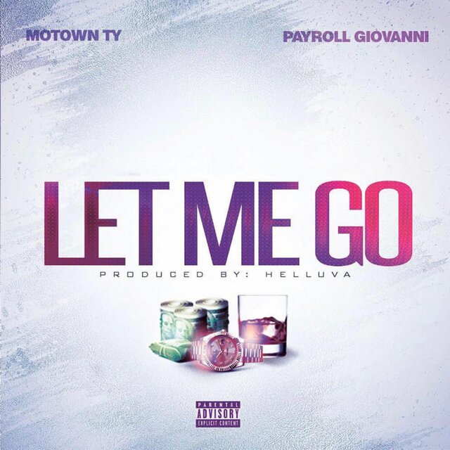 Let Me Go (feat. Payroll Giovanni)