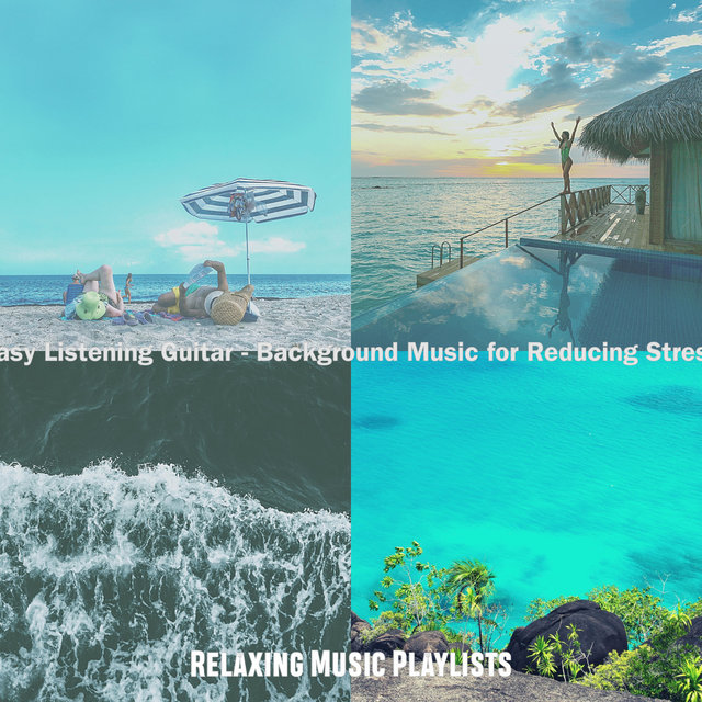 Easy Listening Guitar - Background Music for Reducing Stress