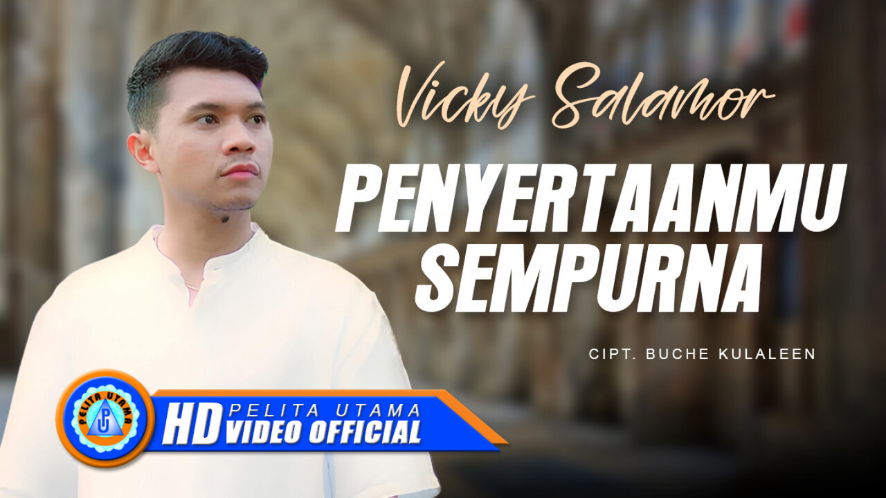 Vicky Salamor - PENYERTAANMU SEMPURNA (Official Music Video)