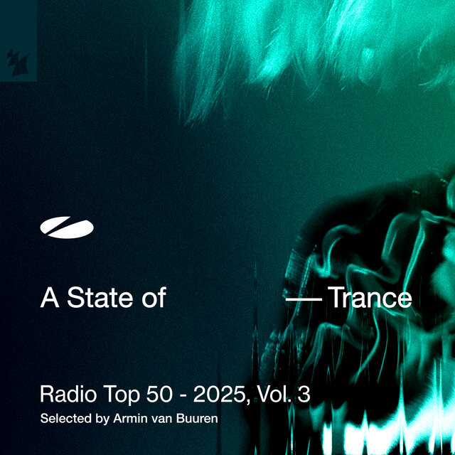 A State of Trance Radio Top 50 - 2025, Vol. 3 (Selected by Armin van Buuren)