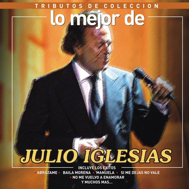 Tributos de Colección / Lo Mejor de Julio Iglesias