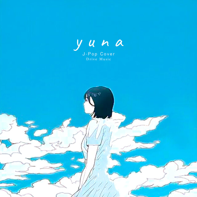 yuna J-Pop Cover Drive Music by Yuna on TIDAL