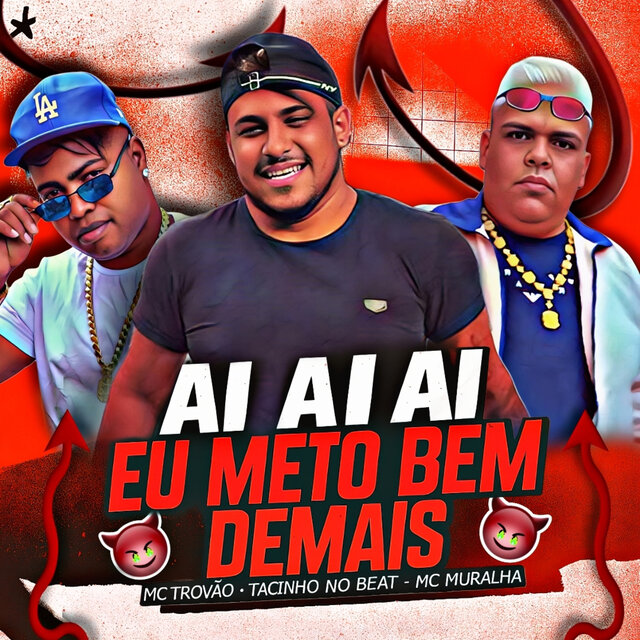 Ai Ai Ai Eu Meto Bem Demais