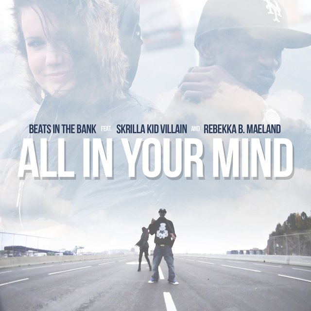 All in Your Mind (feat. Skrilla Kid Villain & Rebekka B. Maeland)