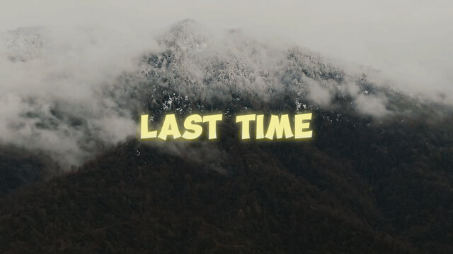 Last Time (Lyric Video)