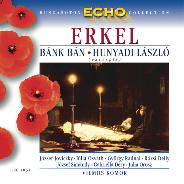Erkel: Bank Ban (Excerpts) / Hunyadi Laszlo (Excerpts)
