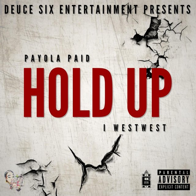 Hold Up (feat. Payola Paid)