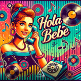 Hola Bebé