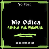 Me Odeia Ainda Segue
