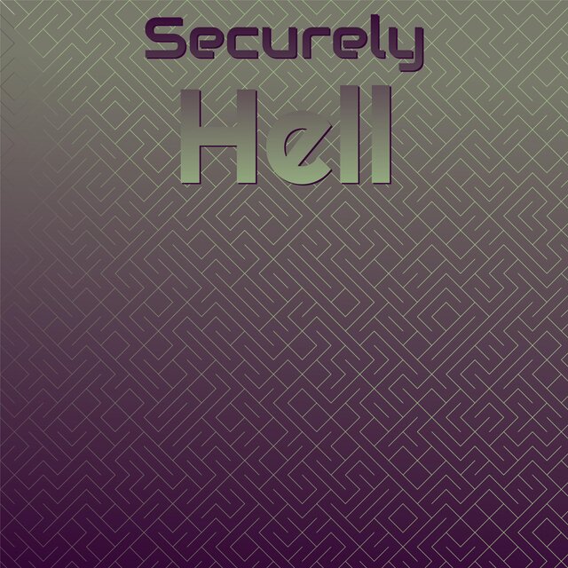 Securely Hell