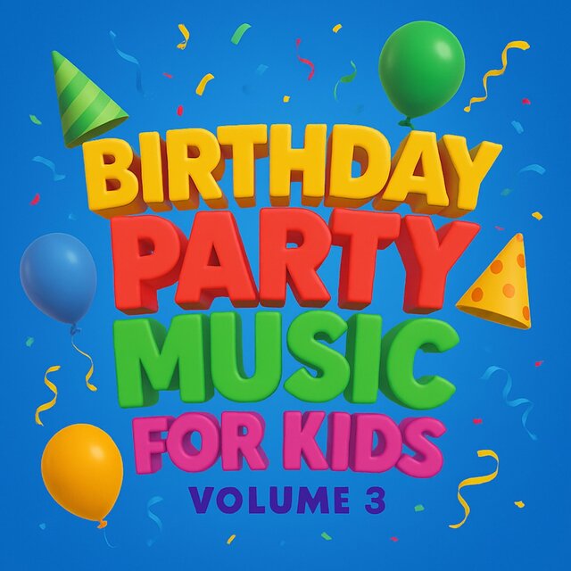 Birthday Party Music for Kids Volume 3