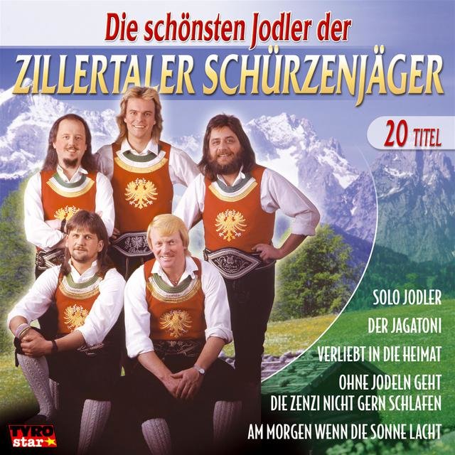 Die schönsten Jodler der Zillertaler Schürzenjäger