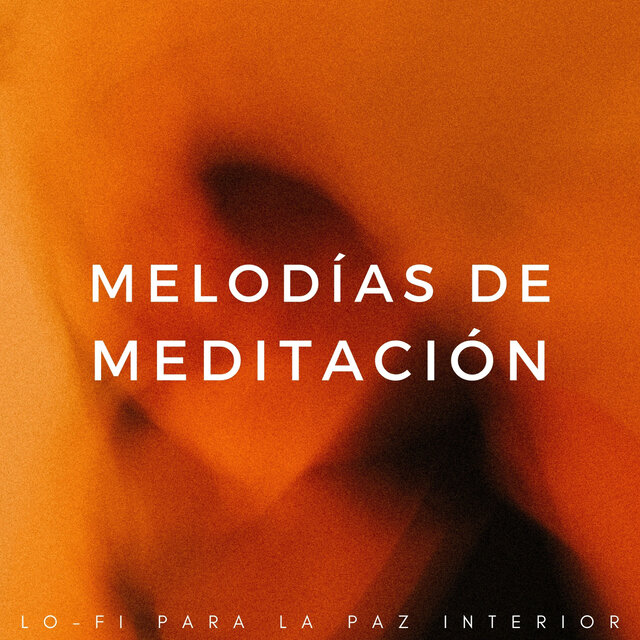 Melodías De Meditación: Lofi Para La Paz Interior