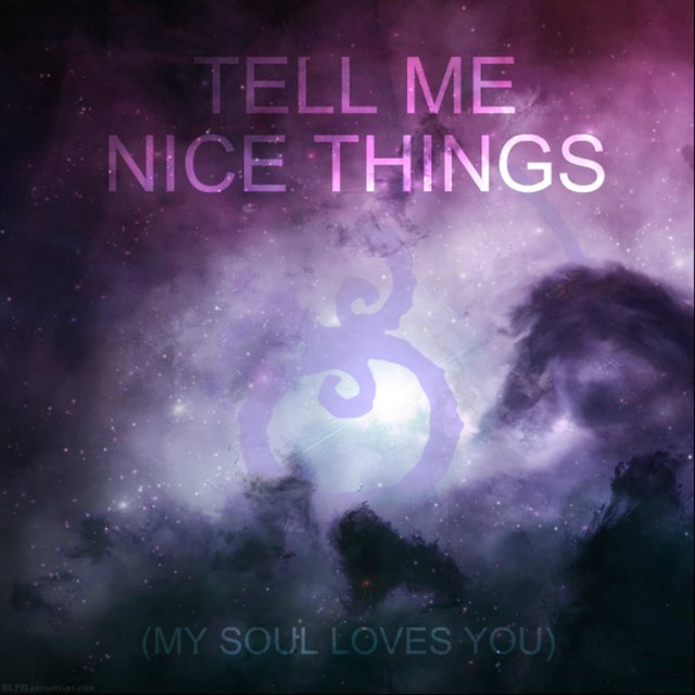 Tell Me Nice Things (My Soul Loves You)