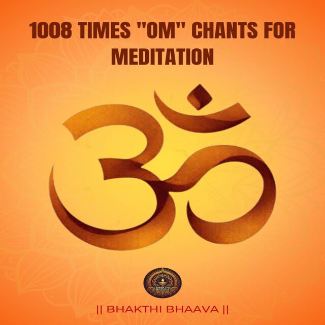1008 TIMES "OM" CHANTS FOR MEDITATION