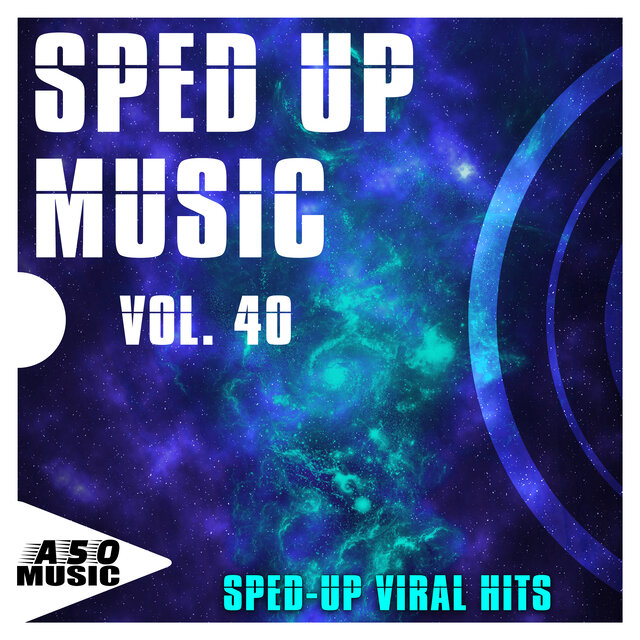 Sped up Music, Vol. 40 - Sped-up Viral Hits