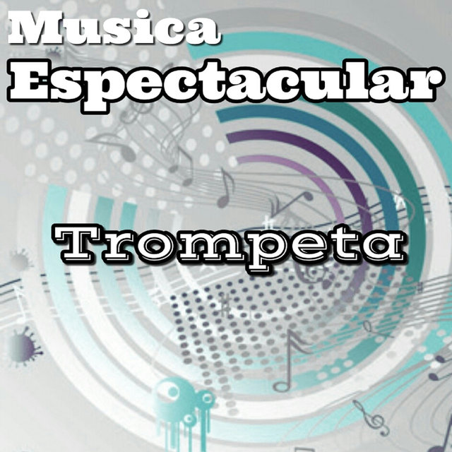 Musica Espectacular, Trompeta