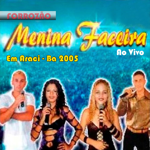 MENINA FACEIRA AO VIVO EM ARACI BA 2005