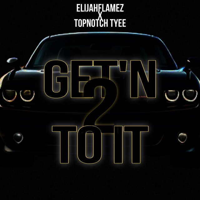 Getting To It (feat. Elijah Flamez)