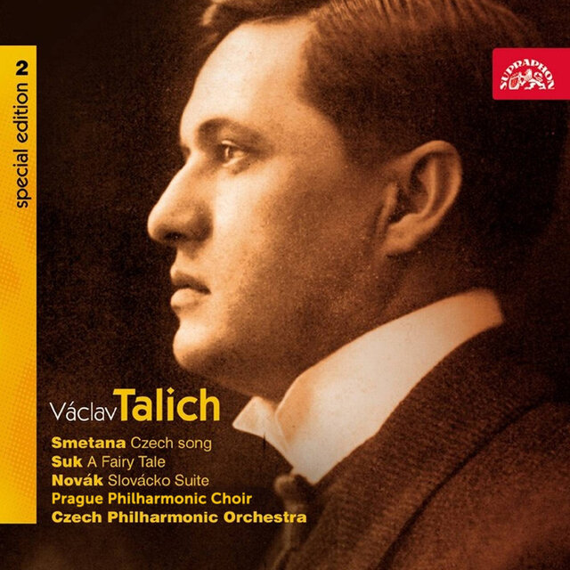 Talich Special Edition 2. Smetana: Czech Song - Suk: A Fairy Tale - Novák: Slovácko Suite