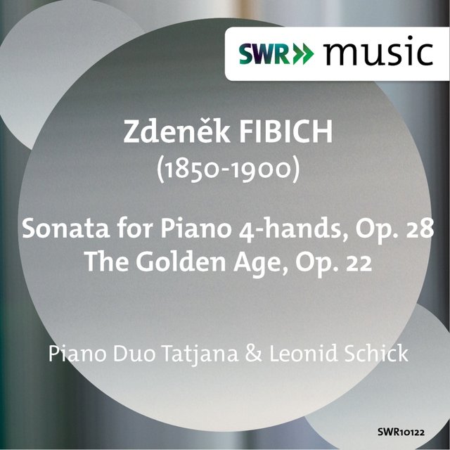 Fibich: Sonata for Piano 4 Hands & The Golden Age