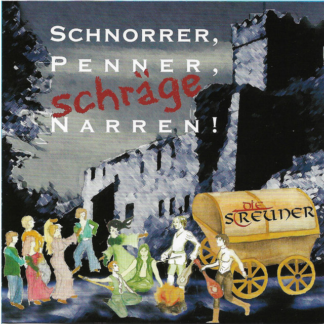 Schnorrer, Penner, schräge Narren