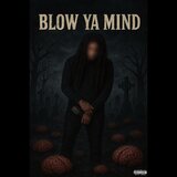 Blow Yo Mind