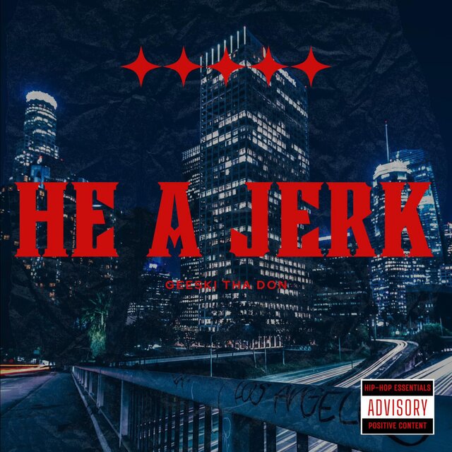 He A Jerk (feat. (Prod RastaaBenz))