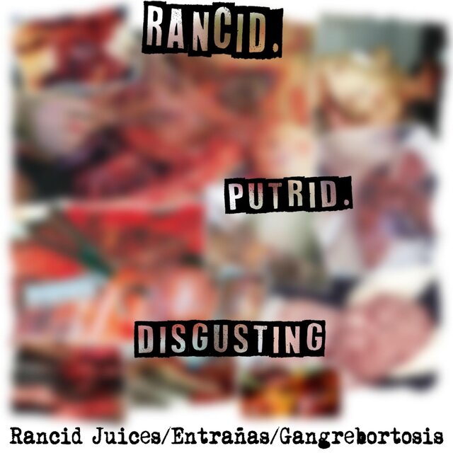 RANCID. PUTRID. DISGUSTING (SPLIT)