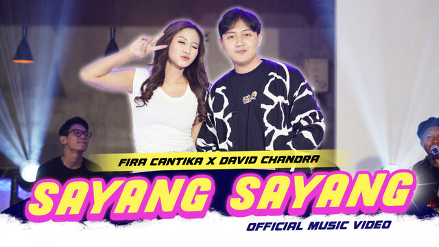 FIRA CANTIKA, David Chandra - SAYANG SAYANG | LIVE VERSION (OFFICIAL MUSIC VIDEO)