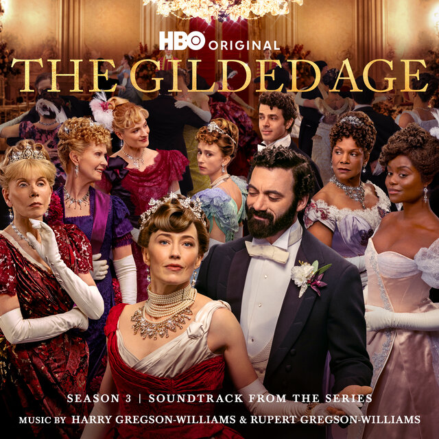 The Gilded Age: Season 3 (Soundtrack from the HBO® Original Series)