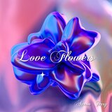 Love Flowers