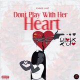 Don't Play with Her Heart