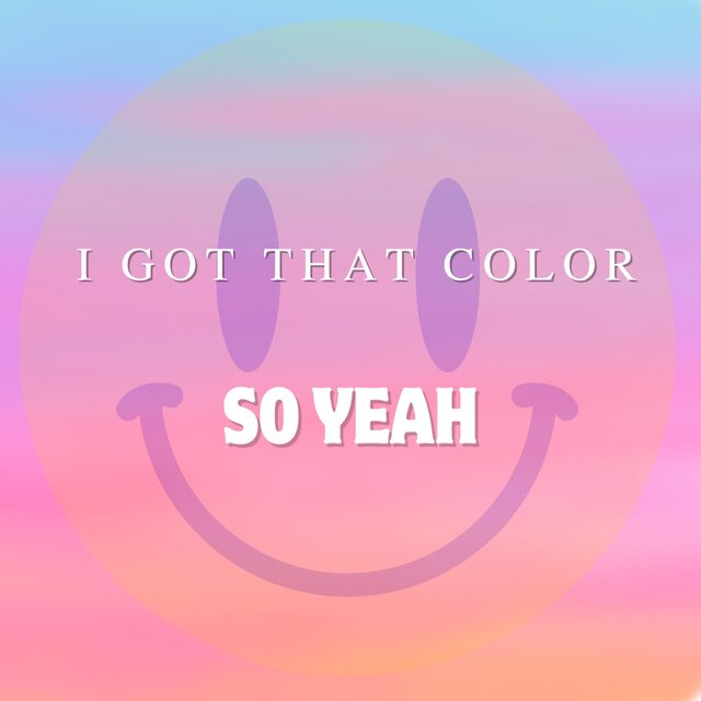 I Got That Color