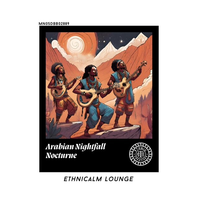 Arabian Nightfall Nocturne: Ethnicalm Lounge