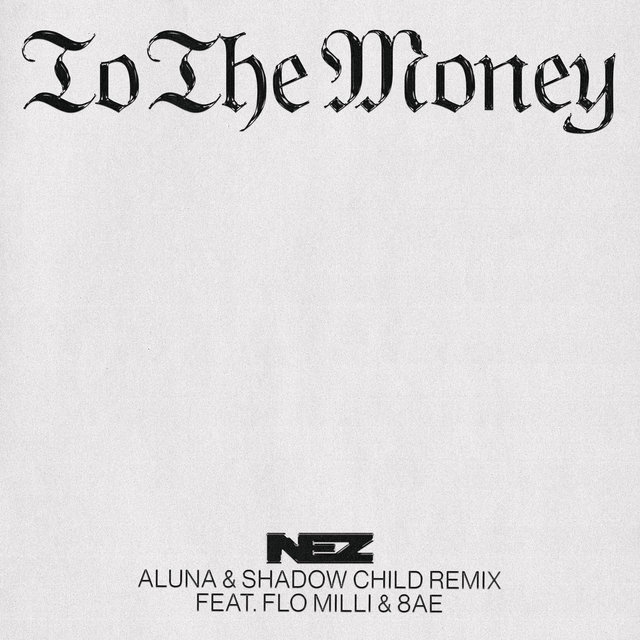 To The Money (feat. Flo Milli & 8AE) (Aluna & Shadow Child Remix)