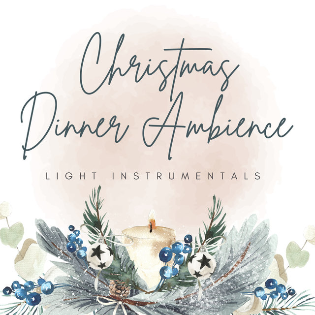 Christmas Dinner Ambience (Light Instrumentals)