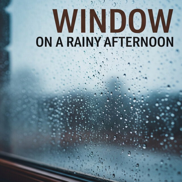 Window on a Rainy Afternoon